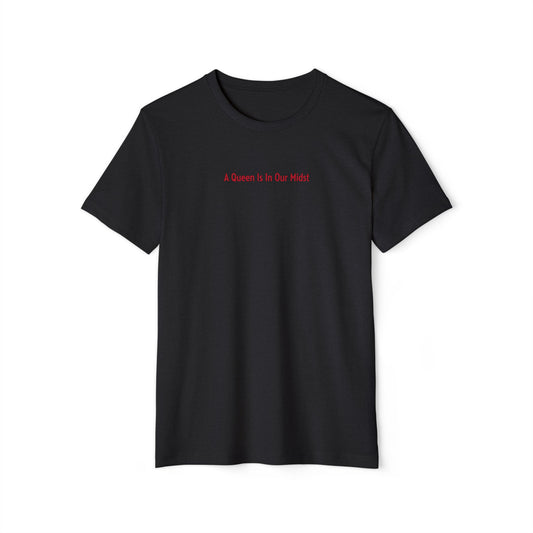 A Queen Is In Our Midst™ Recycled Organic T-Shirt - Red on Black (1st Edition)