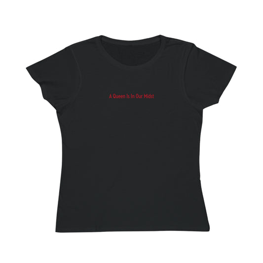 A Queen Is In Our Midst™ Organic Women's Classic T-Shirt - Red on Black (1st Edition)